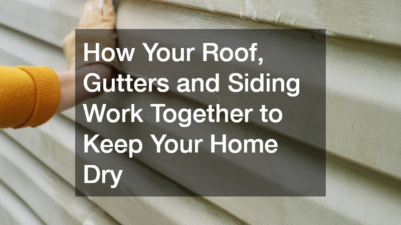 How Your Roof, Gutters and Siding Work Together to Keep Your Home Dry