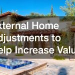 External Home Adjustments to Help Increase Value