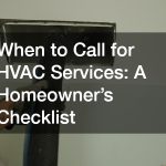 When to Call for HVAC Services  A Homeowner’s Checklist