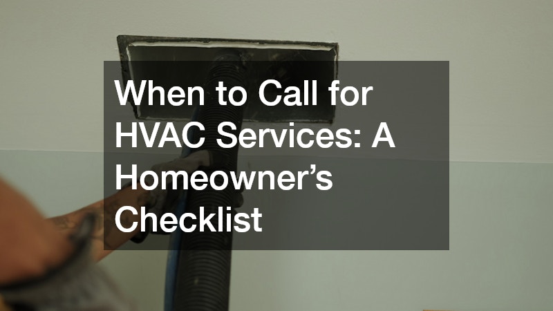 When to Call for HVAC Services A Homeowner’s Checklist