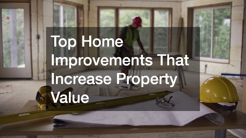 Top Home Improvements That Increase Property Value