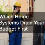 Which Home Systems Drain Your Budget First