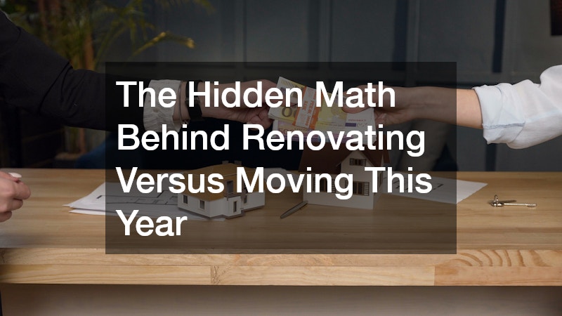 The Hidden Math Behind Renovating Versus Moving This Year