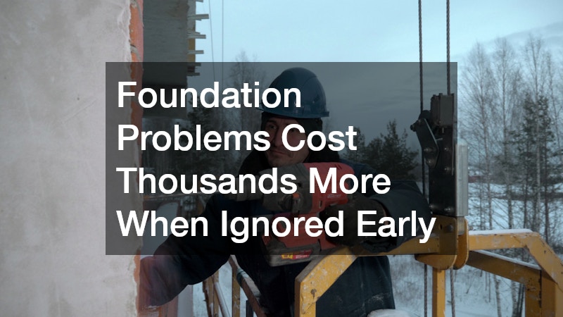 Foundation Problems Cost Thousands More When Ignored Early