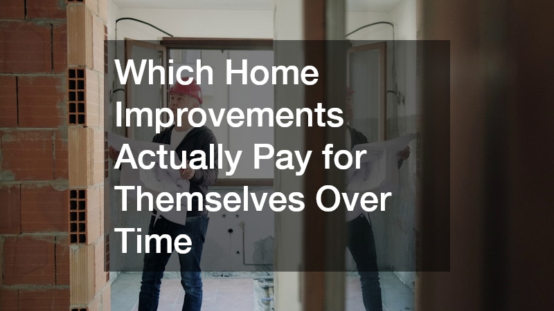 Which Home Improvements Actually Pay for Themselves Over Time