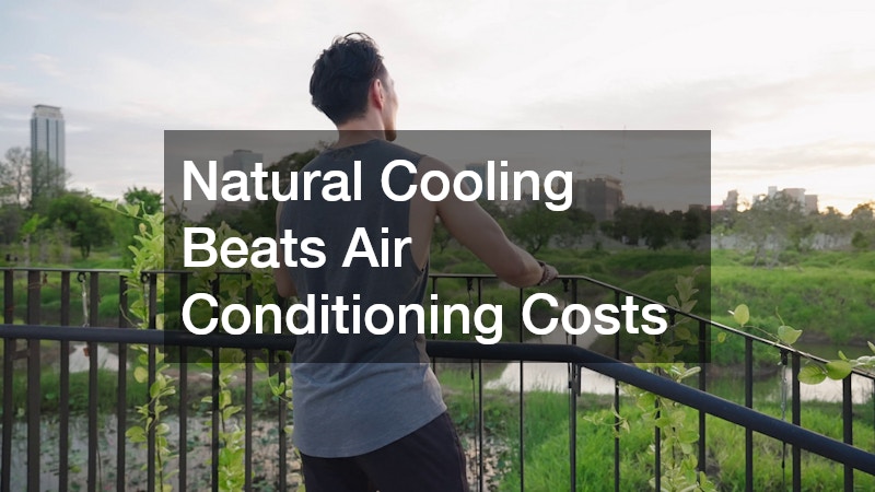 Natural Cooling Beats Air Conditioning Costs